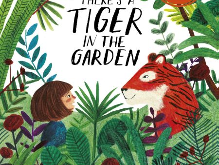 Book - There s A Tiger In The Garden Supply